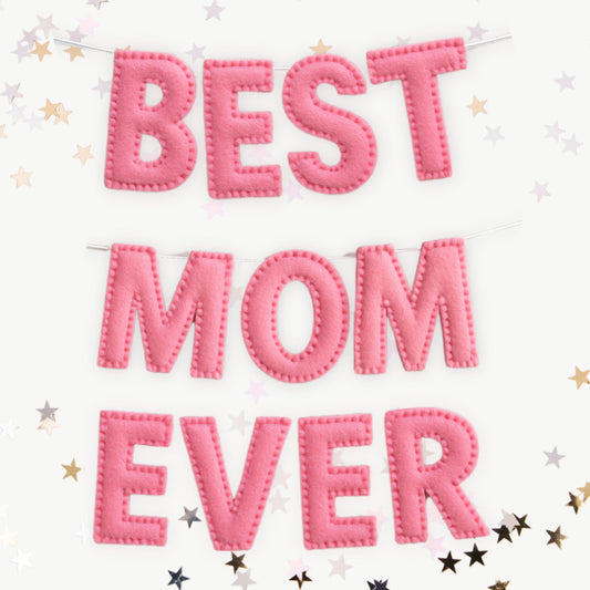 BEST MOM EVER Felt Garland – Handmade Pink Plush Banner for Mother’s Day, Baby Shower, or Just Because