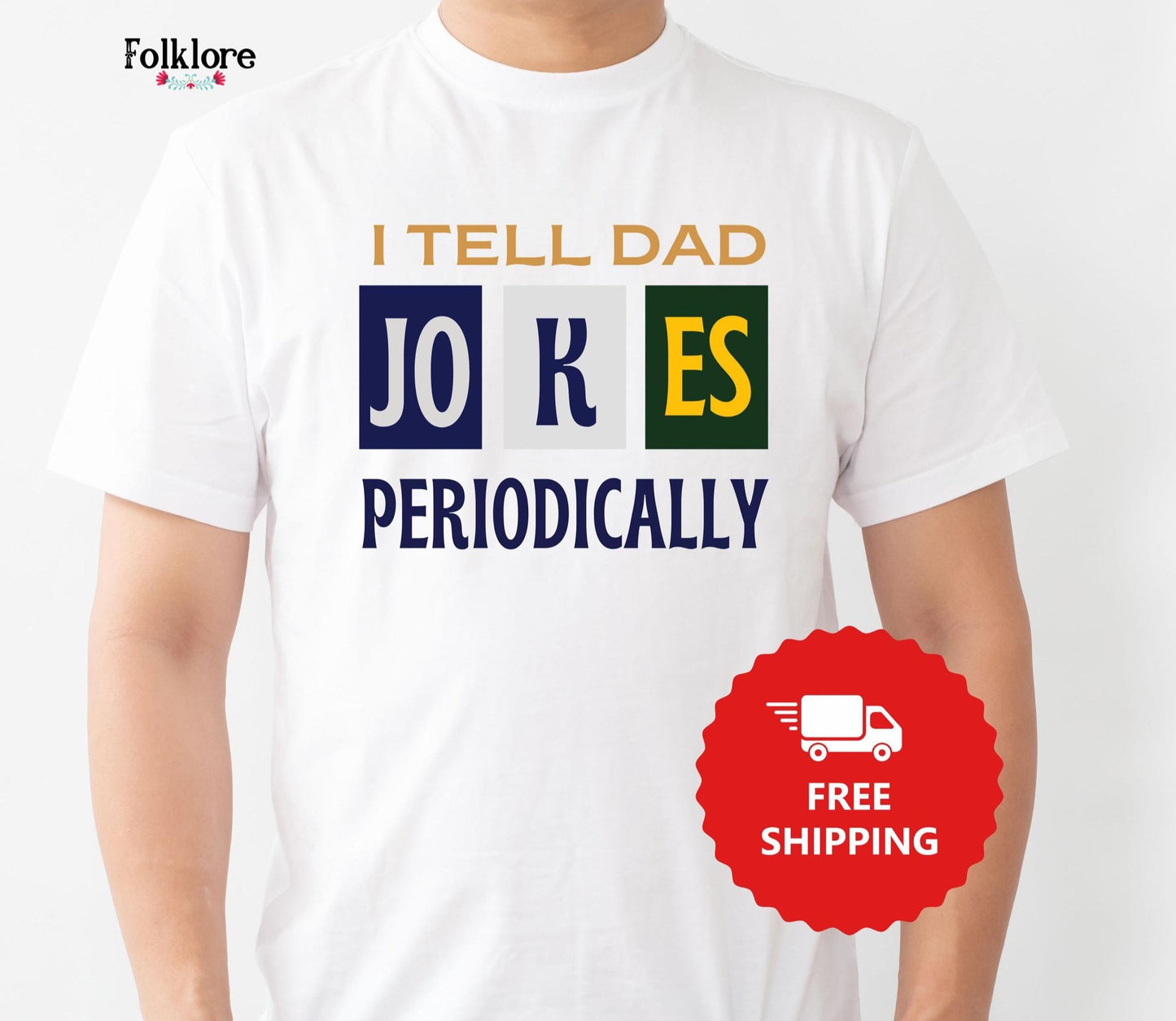 Funny Dad Jokes T-Shirt – “I Tell Dad Jokes Periodically” Science Tee – Nerdy Father’s Day Gift – Gift for Geeky Dads