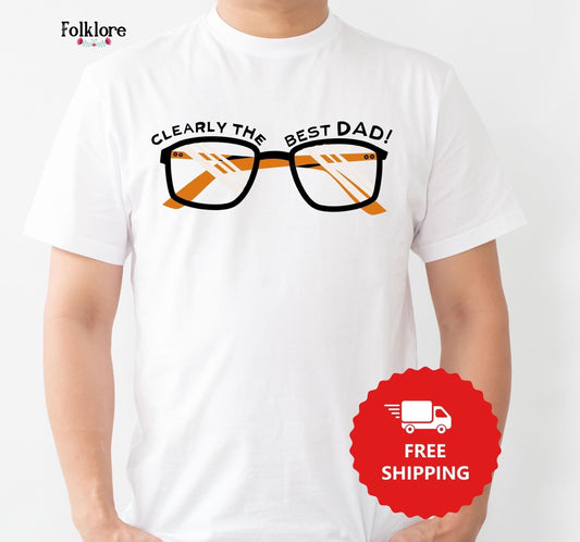 Clearly the Best Dad T-Shirt – Funny Glasses Design Shirt – Father’s Day Gift for Stylish or Nerdy Dads